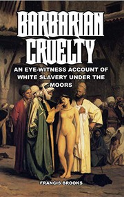 Barbarian cruelty by Francis Brooks