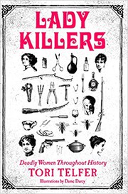 Cover of: Lady killers: deadly women throughout history