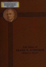 Cover of: Life story of Frank B. Robinson.