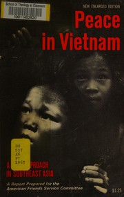 Cover of: Peace in Vietnam: a new approach in Southeast Asia; a report prepared for the American Friends Service Committee.