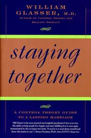 Cover of: Staying Together: The Control Theory Guide to a Lasting Marriage