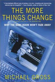 Cover of: The more things change: why the baby boom won't fade away