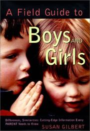 Cover of: A Field Guide to Boys and Girls: Differences, Similarities: Cutting-Edge Information Every Parent Needs to Know