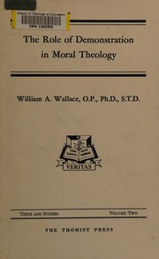 Cover of: The role of demonstration in moral theology by Wallace, William A.