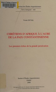 Cover of: Chrétiens d'Afrique à l'aube de la paix constantinienne: les premiers échos de la grande persécution