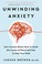 Cover of: Unwinding Anxiety
