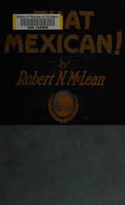 Cover of: That Mexican!: As he really is, north and south of the Rio Grande