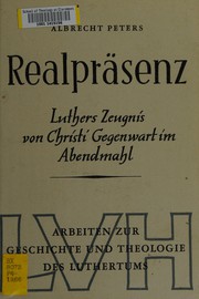 Cover of: Realpräsenz.: Luthers Zeugnis von Christi Gegenwart im Abendmahl.