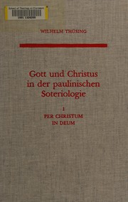 Cover of: Gott und Christus in der paulinischen Soteriologie by Wilhelm Thüsing
