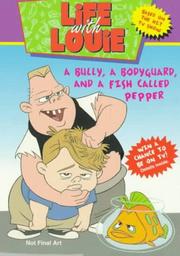 Cover of: Life with Louie: a bully, a bodyguard, and a fish called Pepper