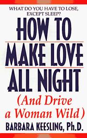 Cover of: Hot to Make Love All Night by Barbara Keesling