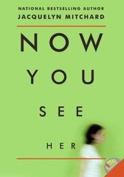 Cover of: Now You See Her by Jacquelyn Mitchard