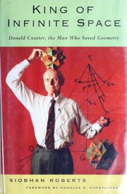 Cover of: King of Infinite Space: Donald Coxeter, The Man Who Saved Geometry