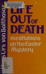 Cover of: Life out of death: meditations on the Easter mystery