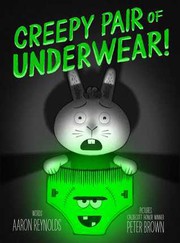 Cover of: Creepy pair of underwear! by Aaron Reynolds