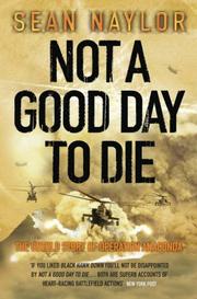 Not a Good Day to Die by Sean Naylor
