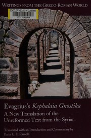 Cover of: Evagrius, Kephalaia gnostika: a new translation of the unreformed text from the Syriac