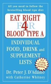 Eat right for blood type A by Peter D'Adamo, Catherine Whitney
