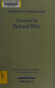Creation in Paul and Philo by Jonathan D. Worthington