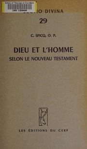 Cover of: Dieu et l'homme selon le Nouveau Testament by Ceslas Spicq