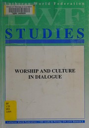 Worship and culture in dialogue by S. Anita Stauffer