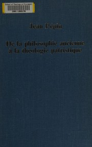 Cover of: De la philosophie ancienne à la théologie patristique