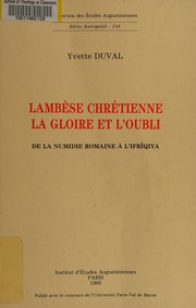 Cover of: Lambèse chrétienne - la gloire et l'oubli: de la Numidie romaine à l'Ifrîqiya