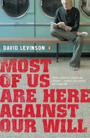 Cover of: Most of Us Are Here Against Our Will by David Levinson