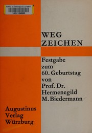Cover of: Wegzeichen: Festgabe zum 60. Geburtstag von Prof. Dr. Hermengild M. Biedermann