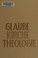 Cover of: Glaube, Kirche, Theologie