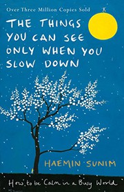 Things You Can See Only When You Slow Down by Haemin Sunim, Chi-Young Kim, Youngcheol Lee