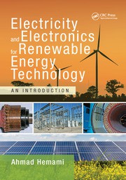 Electricity and Electronics for Renewable Energy Technology by Ahmad Hemami