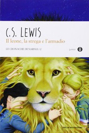 Cover of: Il Leone, La Strega e L'Armadio by C.S. Lewis