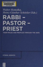 Cover of: Rabbi - pastor - priest: their roles and profiles through the ages