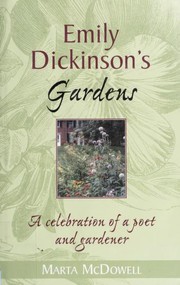 Emily Dickinson's Gardens by Marta McDowell