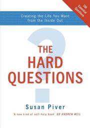 Cover of: The Hard Questions Creating The Life You Want From The Inside Out