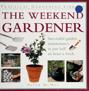 Weekend Gardener (Practical Gardening Library) by Peter McHoy, Peter McHoy