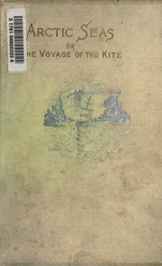 In Arctic seas by Robert N. Keely, Robert Neff Keely, Robert N. Keely, Robert Neff Keely , Gwilym George Davis, Robert Neff Keely, Gwilym George Davis