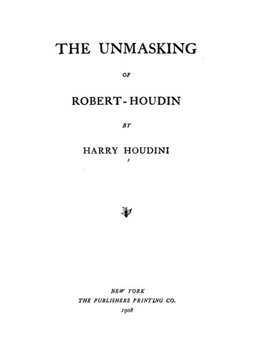 The unmasking of Robert-Houndin by Houdini, Harry