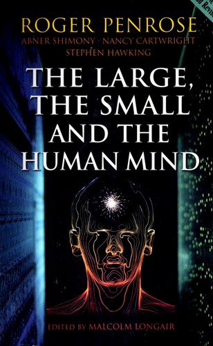 The Large, the Small, and the Human Mind by Roger Penrose