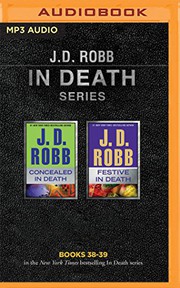 Cover of: J. D. Robb - In Death Series : Books 38-39: Concealed in Death, Festive in Death
