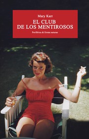 Cover of: El club de los mentirosos by Mary Karr, Regina López Muñoz, Lena Dunham