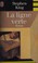 Cover of: La ligne verte
