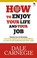 Cover of: How To Enjoy Your Life And Your Job