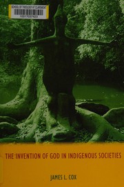 Cover of: The invention of god in indigenous societies by Cox, James L.