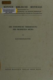 Cover of: Die äthiopische Übersetzung des Propheten Micha.: Edition und textkritischer Kommentar nach den Handschriften in Oxford, London, Paris, Cambridge, Wien und Frankfurt am Main.