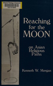 Cover of: Reaching for the moon: on Asian religious paths