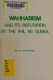Cover of: Wahhabism and its refutation by the Ahl As-Sunna