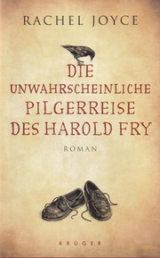 Cover of: Die unwahrscheinliche Pilgerreise des Harold Fry by 