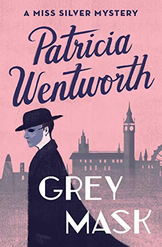 Grey Mask by Patricia Wentworth